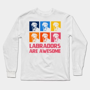 Labradors are awesome Long Sleeve T-Shirt